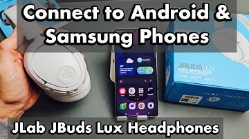 JLab JBuds Lux Headphones: How to Connect to Android & Samsung Phones