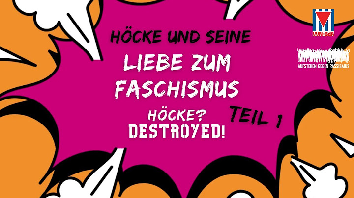 Höcke? Destroyed! Erster Teil: Höcke und seine Liebe zum Faschismus