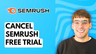 How to Cancel Semrush Free Trial [2026 Full Guide]