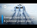 Bleak winter ahead: Who’s to blame for Europe’s energy crisis? | To The Point
