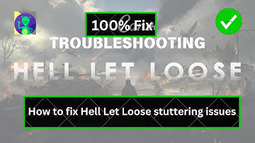 How to fix Hell Let Loose stuttering issues