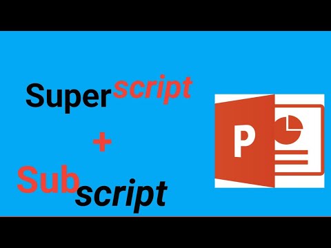 How to write superscript and subscript in micro soft power point preparation