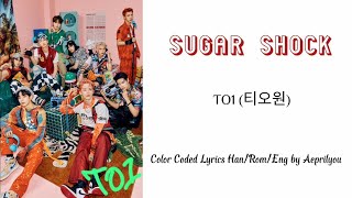 Video thumbnail of "TO1 - Sugar Shock (Han/Rom/Eng Color Coded Lyrics)"