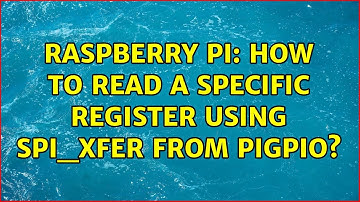 Raspberry Pi: How to read a specific register using spi_xfer from PIGPIO? (2 Solutions!!)