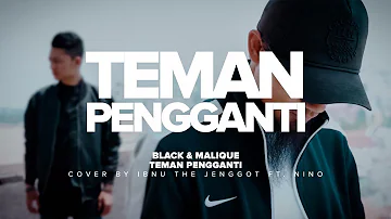 Black & Malique - Teman Pengganti [MUSIC VIDEO] cover by Ibnu The Jenggot & Nino