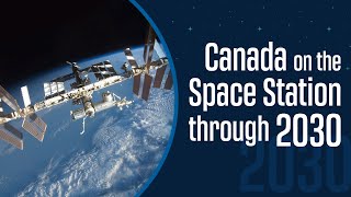 Canada To Stay On The International Space Station Through 2030