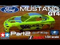 Tamiya  2018 ford mustang gt4 124 scale part2