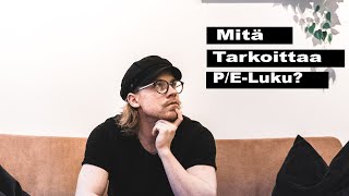 Mikä On P/E-luku? / Sunnuntain Sijoitussanasto 7 Mikä On P/E-luku? / Sunnuntain Sijoitussanasto 7