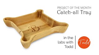 In the Labs with Todd | Making a Catch-all Tray | Vectric FREE CNC Projects