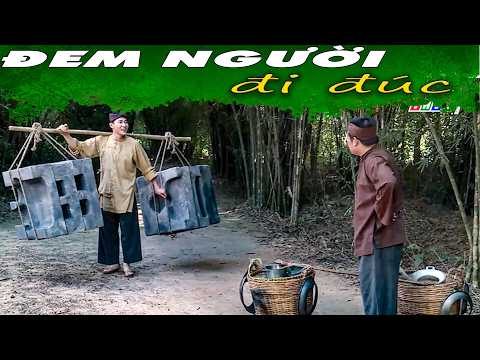 ĐEM NGƯỜI ĐI ĐÚC | CỔ TÍCH VIỆT NAM | PHIM TRUYỆN CỔ TÍCH VIỆT NAM | CỔ TÍCH VN