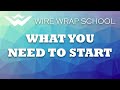 Wire Wrap Tutorial #1 - What You Need To Start