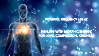 638 HZ Morphic Field Healing for Heart & Relationships with Relaxing Music