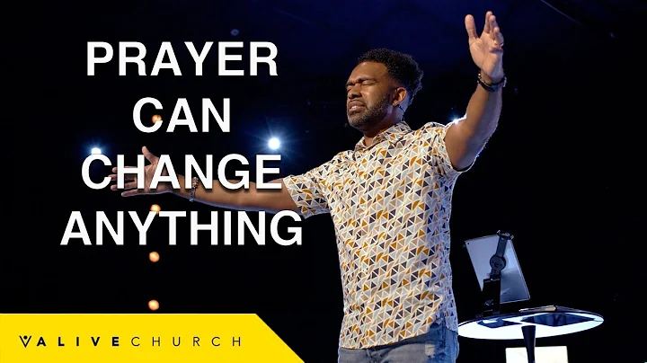 Prayer Can Change Anything // How Prayer Can Chang...