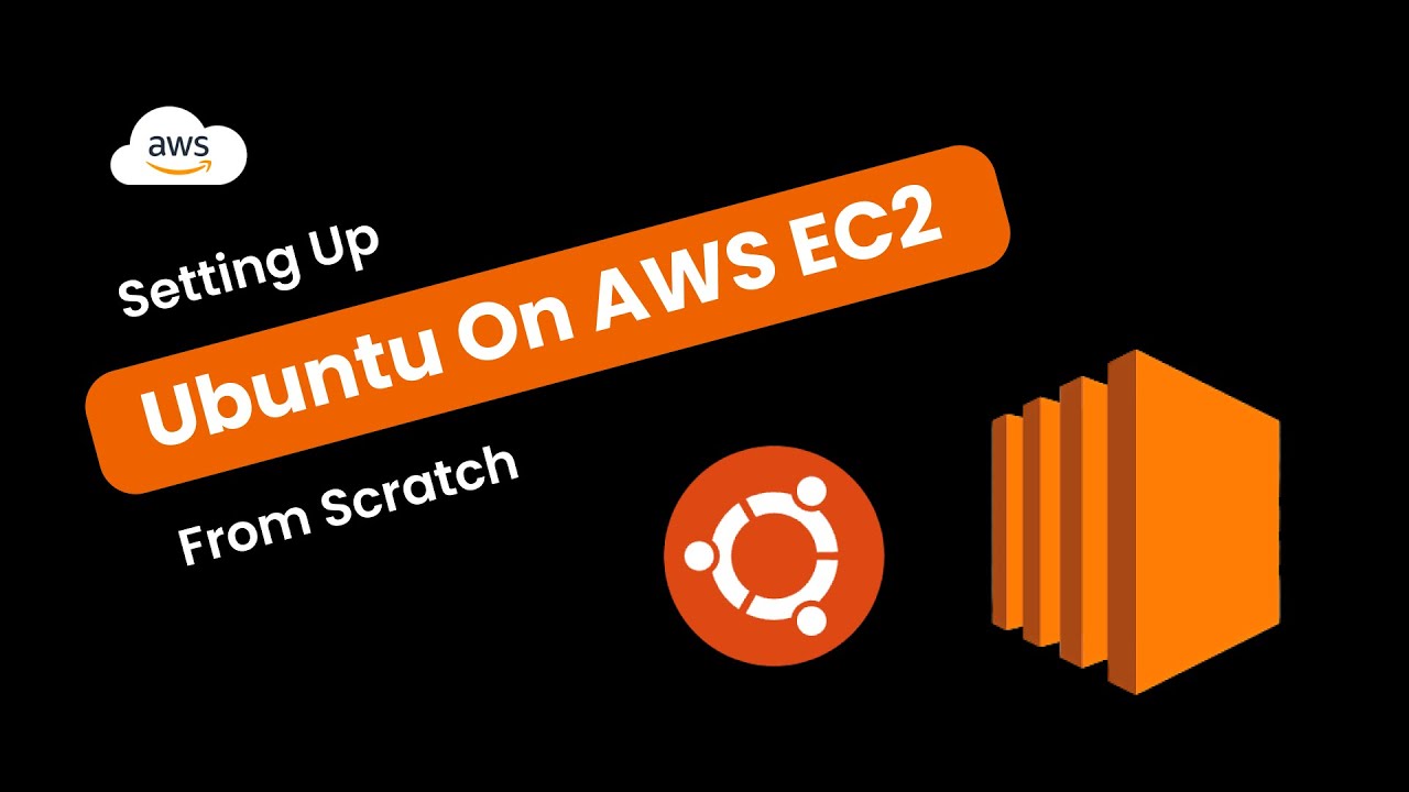 Setting Up An Ubuntu EC2 Instance From Scratch on AWS - YouTube