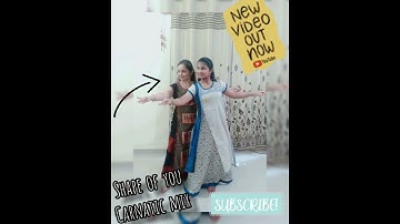 Thumbnail of SHAPE OF YOU CARNATIC MIX | Cover By Shivani and Akshada | #shorts