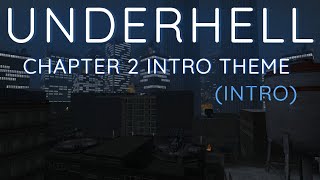 Underhell Chapter 2 Intro Theme