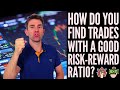 How Do You Find Trades With a Good Risk to Reward Ratio? 💲✅💲