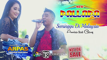SEMINGGU DI MALAYSIA- ANNISA FEAT GERRY - NEW PALLAPA LIVE ARPAS - PAPASAN - SUKOLILO 2018TERBARU