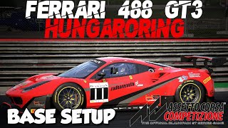 This is a base setup video for ferrari 488 gt3 on assetto corsa
competizione at the hungaroring if has helped you out leave like and
dont forget...