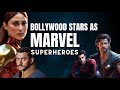 What if bollywood actors were marvel superheroes