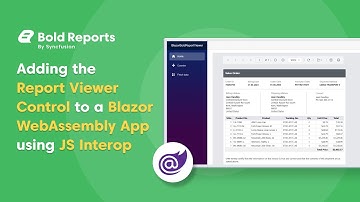 Adding the Report Viewer Control to a Blazor WebAssembly App using JS Interop | Bold Reports