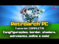 Tudo sobre Retroarch! Configuração completa, bordas, shaders, online achvments!