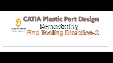 Find tooling direction from B-side Feature in CATIA (Remastering)-Video 2