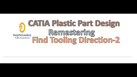 Find tooling direction from B-side Feature in CATIA (Remastering)-Video 2