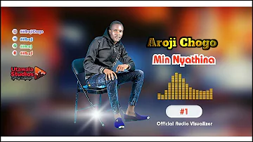 Min Nyathina - Aroji Chogo || Official Music Audio