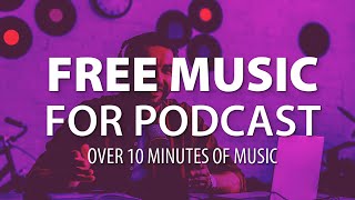 🔊🎙Free music for podcast 🔊🎙 - Copyright Free Music for Podcasts