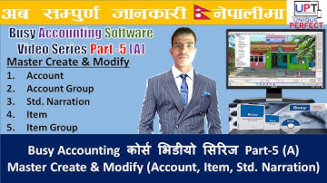 Busy Accounting Video Series in Nepali  Part 5(A) | Master Create & Modify[Account, Account Group]