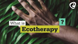 What is Ecotherapy?