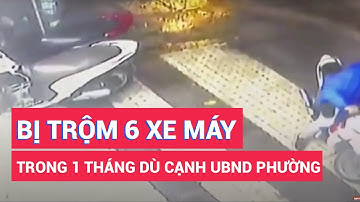 Cửa hàng tiện lợi cạnh UBND phường liên tục bị trộm 6 xe máy trong một tháng