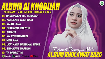 SHOLAWAT MERDU AI KHODIJAH FULL ALBUM TERBAIK 2025 | NATAWASSAL BIL HUBABAH | SHOLAWAT PENYEJUK HATI