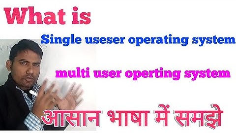 single user operating system in hindi | multi user operating system in hindi | example of OS