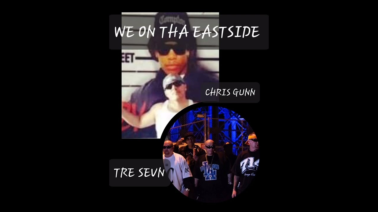 TRE SEVN , CHRIS GUNN,  ( WE ON THA EASTSIDE )