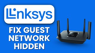 Linksys RE7000 Guest Network Hidden – Enable SSID 🔑 Make Guest WiFi Visible Easily