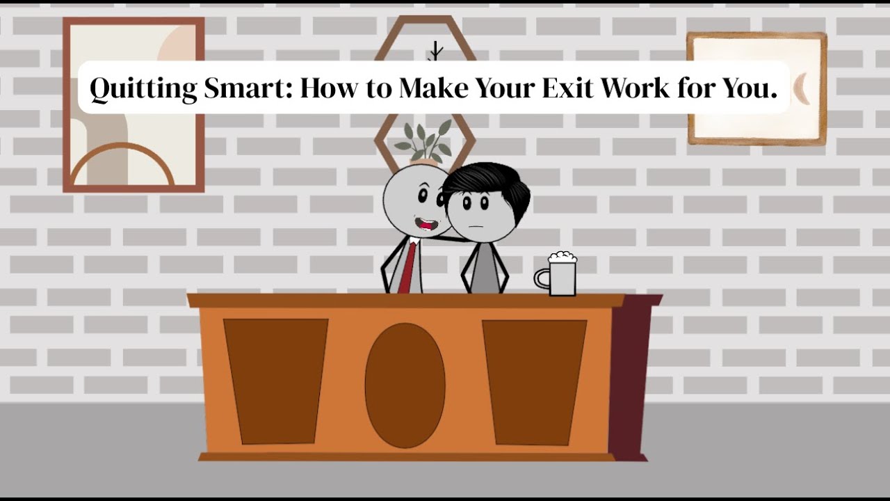 Quitting Smart: How to Make Your Exit Work for You - YouTube