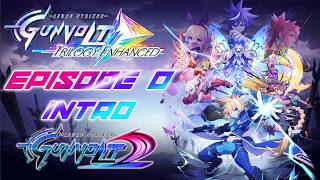 Azure Striker Gunvolt 2 (Trilogy Enhanced) | Intro Stage | Episode 0