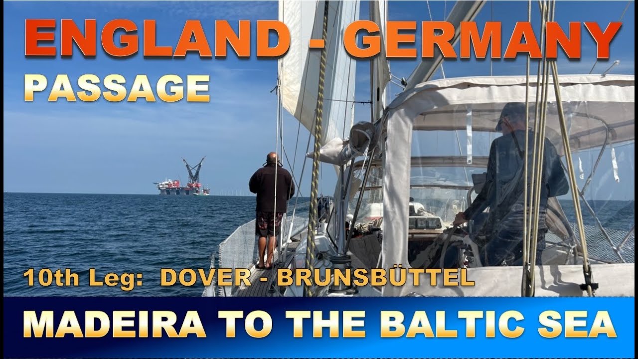 Sailing - Madeira to the Baltic Sea - 11 (ENGLAND - GERMANY PASSAGE)