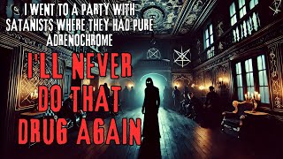 I went to a party with Satanists where they had pure adrenochrome... | Horror Storytime | Scary