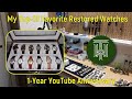 My 10 Favorite Restored Watches : 1-Year YT Anniversary