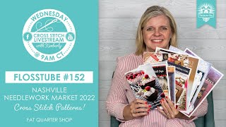 LIVE: Nashville Needlework Market 2022 Cross Stitch Pattern Haul! - FlossTube #152