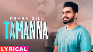 Tamanna (Lyrical) | Prabh Gill | Desi Routz | Latest Punjabi Song 2020 | Speed Records