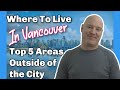 Where to Live In Vancouver Canada | Top 5 Areas Outside Vancouver City Limits