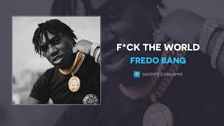 Fredo Bang - F*ck The World (AUDIO)