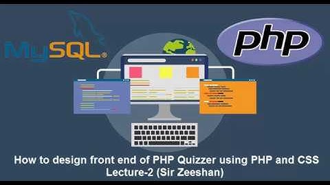 Php Development Tutorial | How to design front end of PHP Quizzer using PHP  Lecture 2 Sir Zeeshan