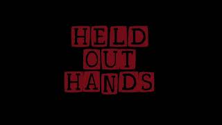Held Out Hands