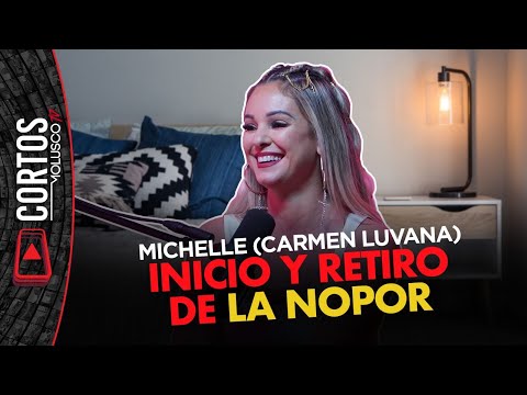 MICHELLE (CARMEN LUVANA) inicio y retiro de la Nopor 😳