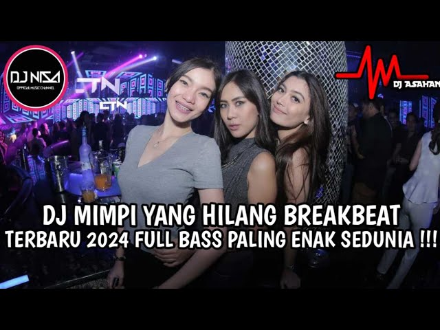 DJ MIMPI YANG HILANG BREAKBEAT TERBARU 2024 FULL BASS TERBARU 2024 class=